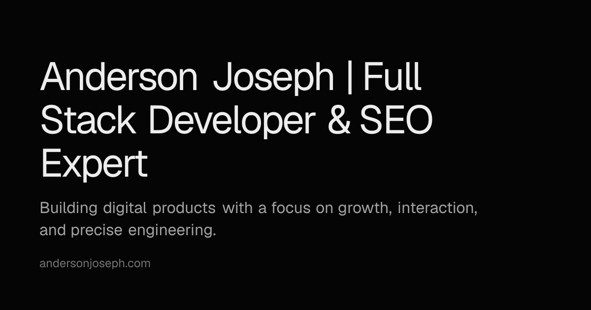 Anderson Joseph | Full Stack Developer & SEO Expert